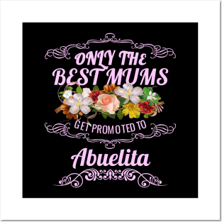 The Best Mums Get Promoted To Abuelita Posters and Art
